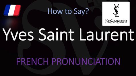 ysl pronunciation in french|yves saint laurent pronunciation french.